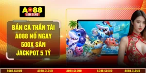 Bắn cá thần tài AO88