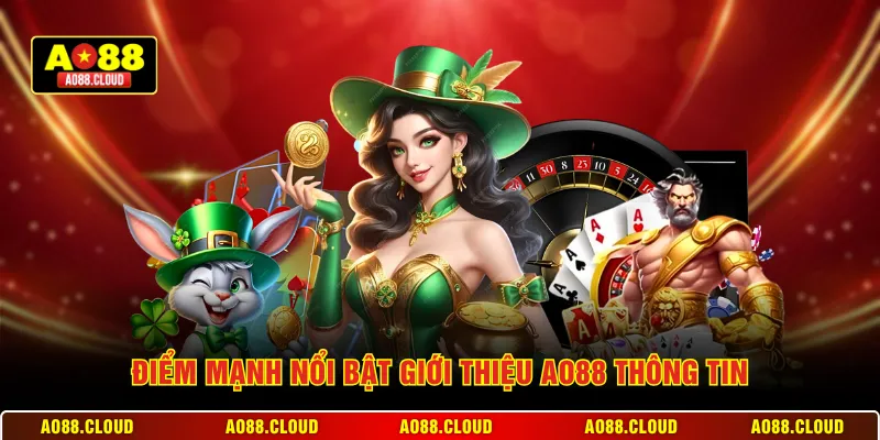 Điểm mạnh nổi bật giới thiệu AO88 thông tin