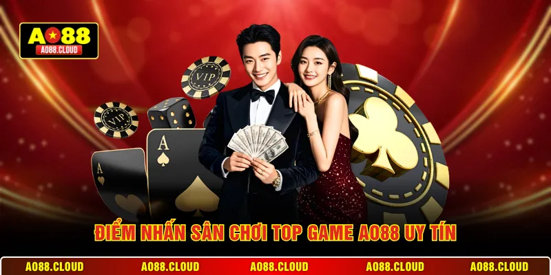 Điểm nhấn sân chơi top game AO88 uy tín