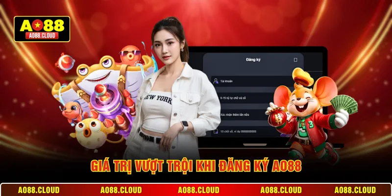 Giá trị vượt trội khi đăng ký AO88