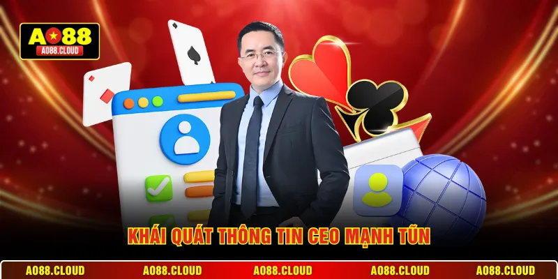 Khái quát thông tin CEO Mạnh Tũn