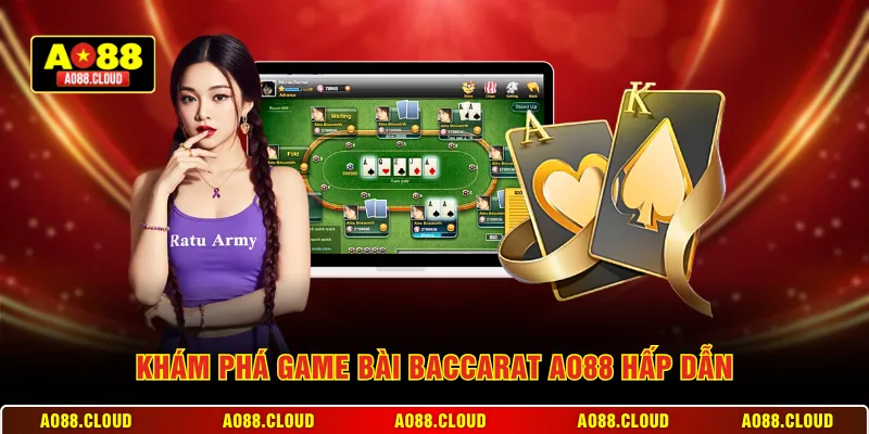 Khám phá game bài baccarat AO88 hấp dẫn