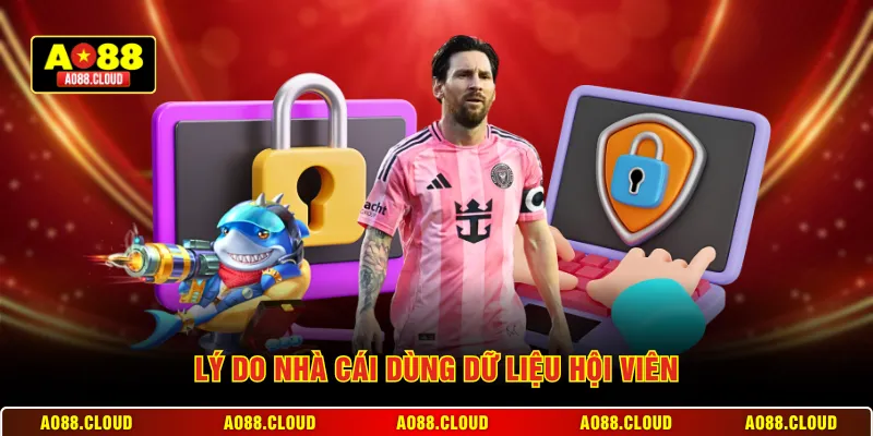 Lý do nhà cái dùng dữ liệu hội viên