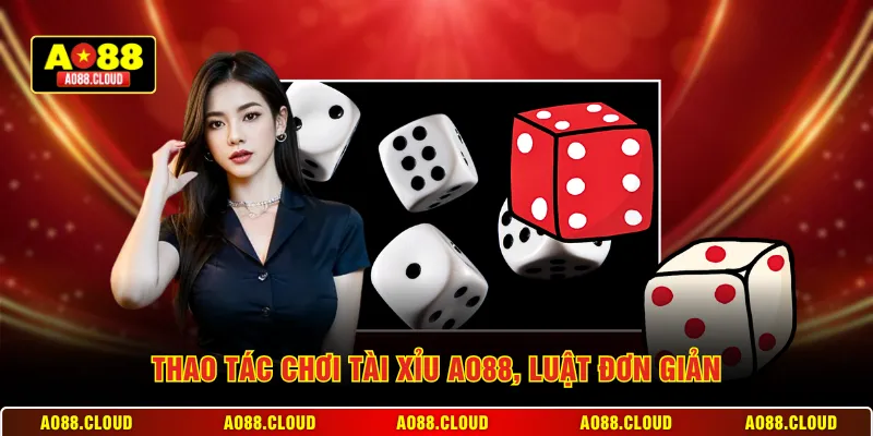 Thao tác chơi tài xỉu AO88, luật đơn giản