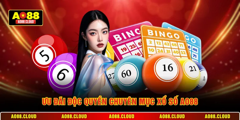 Ưu đãi độc quyền chuyên mục xổ số AO88