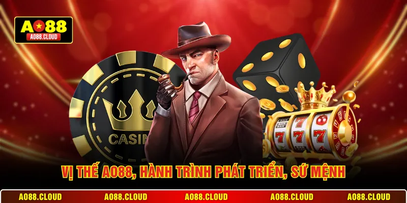 Vị thế AO88, hành trình phát triển, sứ mệnh